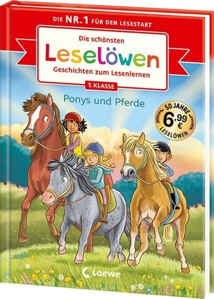 Die schönsten Leselöwen-Geschichten zum Lesenlernen - Ponys und Pferde - Seit 50 Jahren lernen Kinder mit den Leselöwen erfolgreich lesen - Jubiläumssammelband zum ersten Selberlesen ab 6. Loewe Verlag GmbH, 2025.