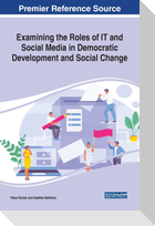 Examining the Roles of IT and Social Media in Democratic Development and Social Change