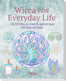 Wicca for Everyday Life