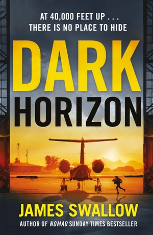 Swallow, James. Dark Horizon - A high-octane thriller from the 'unputdownable' author of NOMAD. Headline Publishing Group, 2023.
