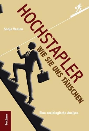 Veelen, Sonja. Hochstapler - Wie sie uns täuschen. Eine soziologische Analyse. Tectum Verlag, 2012.