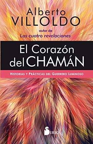Villoldo, Alberto. Corazon del Chaman, El. Editorial Sirio, 2020.
