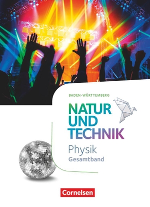 Abegg, Volker / Bresler, Siegfried et al. Natur und Technik Gesamtband - Physik - Baden-Württemberg - Schülerbuch. Cornelsen Verlag GmbH, 2016.