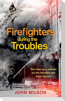 Firefighters During the Troubles