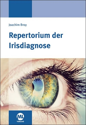 Broy, Joachim. Repertorium der Irisdiagnose. mgo fachverlage, 2016.