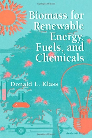 Klass. Biomass for Renewable Energy, Fuels, and Chemicals. Elsevier Inc, 1998.