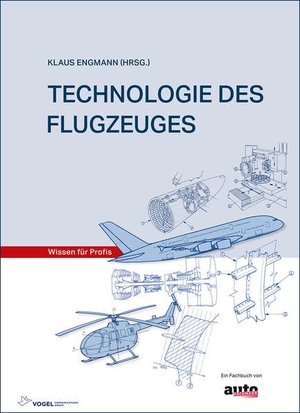 Engmann, Klaus (Hrsg.). Technologie des Flugzeuges. Vogel Business Media, 2018.
