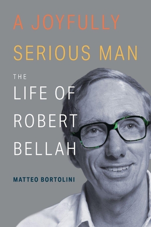 Bortolini, Matteo. A Joyfully Serious Man - The Life of Robert Bellah. Princeton University Press, 2025.