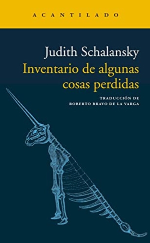 Bravo De La Varga, Roberto / Judith Schalansky. Inventario de algunas cosas perdidas. Acantilado, 2021.