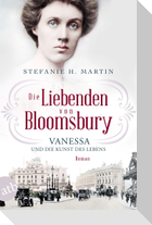 Die Liebenden von Bloomsbury - Vanessa und die Kunst des Lebens