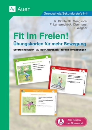 Bichler / Gangkofer et al. Fit im Freien - Übungskarten für mehr Bewegung - Sofort einsetzbar - zu jeder Jahreszeit - für alle Umgebungen (Alle Klassenstufen). Auer Verlag i.d.AAP LW, 2026.