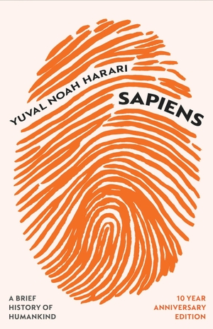 Harari, Yuval Noah. Sapiens  (10 Year Anniversary Edition) - A Brief History of Humankind. Random House UK Ltd, 2024.