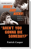 "Aren't You Gonna Die Someday?"  Elaine May's Mikey and Nicky
