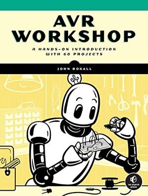 Boxall, John. AVR Workshop - A Hands-On Introduction with 60 Projects. Random House LLC US, 2022.