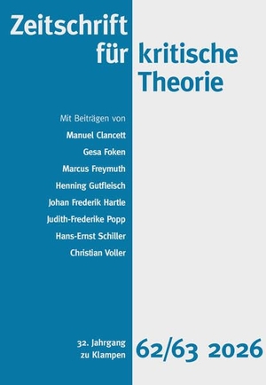 Clancett, Manuel / Foken, Gesa et al. Zeitschrift für kritische Theorie / Zeitschrift für kritische Theorie, Heft 62/63 (2026) - 32. Jahrgang (2026). Klampen, Dietrich zu, 2026.