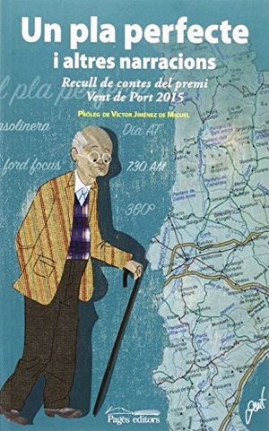 Diversos / Aa Dd. Un pla perfecte i altres narracions : Recull de contes del premi Vent de Port 2015. Pagès Editors, S.L., 2016.