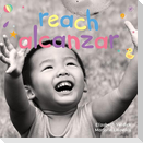 Reach / Alcanzar