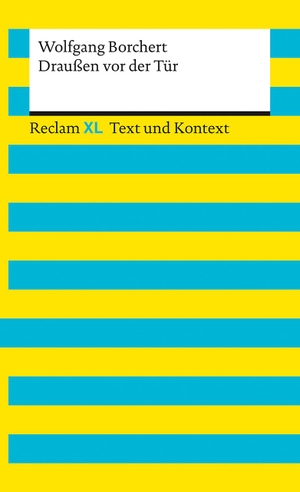 Borchert, Wolfgang. Draußen vor der Tür. Textausgabe mit Kommentar und Materialien - Reclam XL - Text und Kontext. Reclam Philipp Jun., 2023.