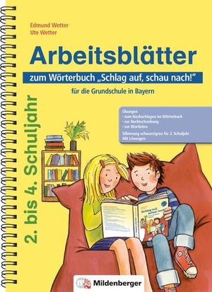 Wetter, Edmund / Ute Wetter. Schlag auf, schau nach! - Kopiervorlagen, Ausgabe Bayern - Die sinnvolle Ergänzung zum Wörterbuch "Schlag auf, schau nach!", Neuausgabe für Bayern. Mildenberger Verlag GmbH, 2015.