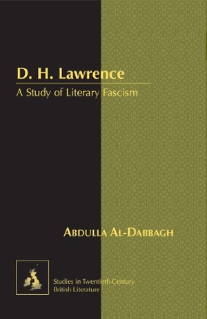 Al-Dabbagh, Abdulla M.. D. H. Lawrence - A Study of Literary Fascism. Peter Lang, 2011.