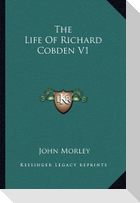 The Life Of Richard Cobden V1
