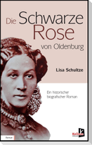Die schwarze Rose von Oldenburg
