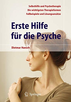 Hansch, Dietmar. Erste Hilfe für die Psyche. Springer Berlin Heidelberg, 2003.