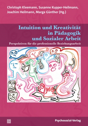 Kleemann, Christoph / Susanne Kupper-Heilmann et al (Hrsg.). Intuition und Kreativität in Pädagogik und Sozialer Arbeit - Perspektiven für die professionelle Beziehungsarbeit. Psychosozial Verlag GbR, 2026.