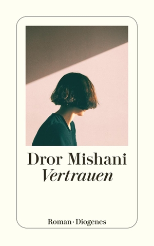 Mishani, Dror. Vertrauen. Diogenes Verlag AG, 2024.
