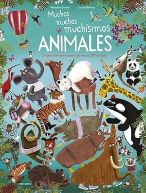 Bielinsky, Claudia / Alexandra Garibal. Muchos, muchos, muchísimos animales. Editorial Luis Vives (Edelvives), 2019.