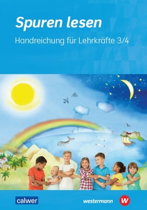 Freudenberger-Lötz, Petra (Hrsg.). Spuren lesen 3/4 - Ausgabe 2023 für die Grundschule - Handreichung für Lehrkräfte 3 / 4. Calwer Verlag GmbH, 2025.