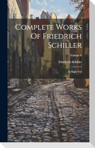 Complete Works Of Friedrich Schiller
