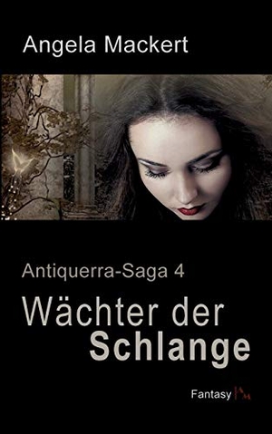 Mackert, Angela. Wächter der Schlange - Antiquerra-Saga 4. Books on Demand, 2017.