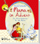 Mama im Advent - Ein Adventskalender für alle Mütter