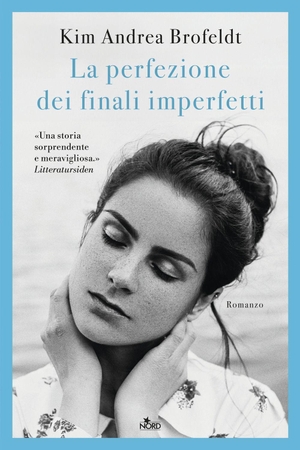 Brofeldt, Kim Andrea. La perfezione dei finali imperfetti. Nord, 2026.