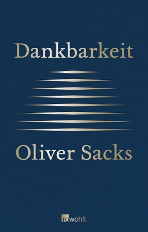 Sacks, Oliver. Dankbarkeit. Rowohlt Verlag GmbH, 2015.