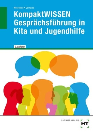 Metschies, Hedwig / Alfred Gerhards. KompaktWISSEN Gesprächsführung in Kita und Jugendhilfe. Handwerk + Technik GmbH, 2026.