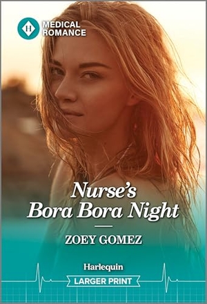 Gomez, Zoey. Nurse's Bora Bora Night. Harlequin, 2026.