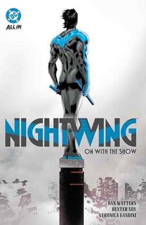 Watters, Dan / Dexter Soy. Nightwing Vol. 1: On with the Show. DC Comics, 2025.