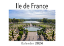 Ile de France (Wandkalender 2024, Kalender DIN A4 quer, Monatskalender im Querformat mit Kalendarium, Das perfekte Geschenk)