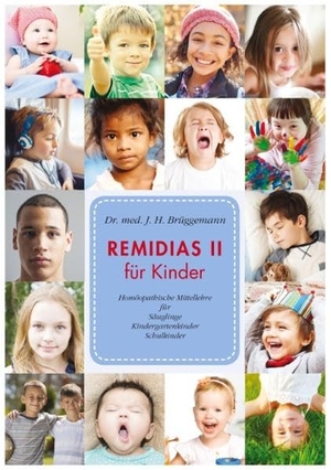 Brüggemann, J. H.. Remidias II für Kinder - Homöopathische Mittellehre für Säuglinge, Kindergartenkinder, Schulkinder. Books on Demand, 2017.
