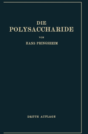 Pringsheim, Hans. Die Polysaccharide. Springer Berlin Heidelberg, 1931.