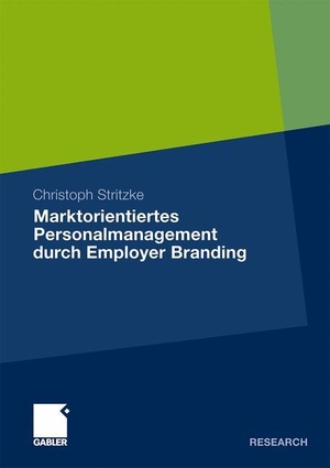Stritzke, Christoph. Marktorientiertes Personalmanagement durch Employer Branding - Theoretisch-konzeptioneller Zugang und empirische Evidenz. Gabler Verlag, 2010.
