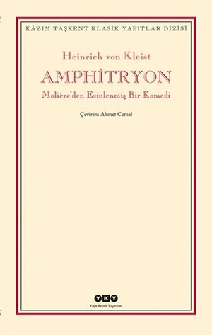 Kleist, Heinrich von. Amphitryon. Yapi Kredi Yayinlari, 2023.