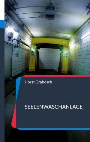 Grabosch, Horst. Seelenwaschanlage - Briefe aus der Depression. Books on Demand, 2022.
