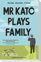 MR Kato Plays Family
