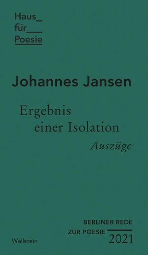 Jansen, Johannes. Ergebnis einer Isolation - Auszüge. Wallstein Verlag GmbH, 2021.