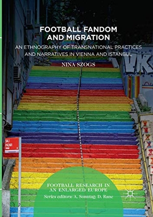 Szogs, Nina. Football Fandom and Migration - An Ethnography of Transnational Practices and Narratives in Vienna and Istanbul. Springer International Publishing, 2018.