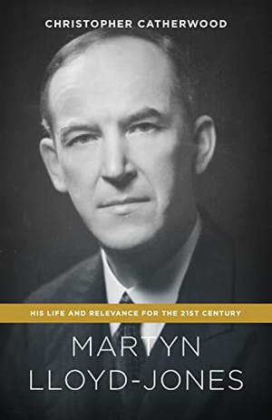 Catherwood, Christopher. Martyn Lloyd-Jones - His Life and Relevance for the 21st Century. Crossway, 2015.