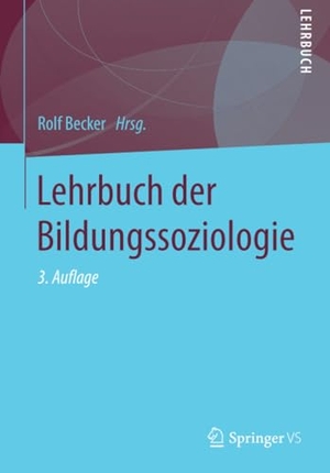 Becker, Rolf (Hrsg.). Lehrbuch der Bildungssoziologie. Springer Fachmedien Wiesbaden, 2017.